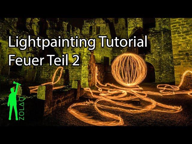 Lightpainting Tutorial - Feuer mit Licht malen Teil 2