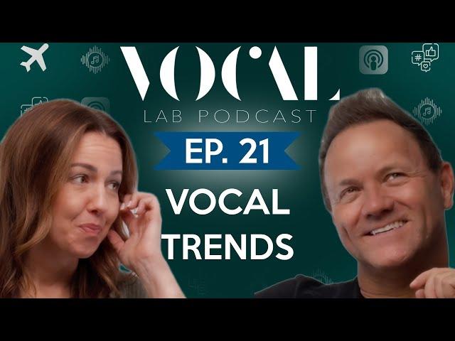 Musical trends and the voice in 2024 | The Vocal Lab Podcast EP. 21