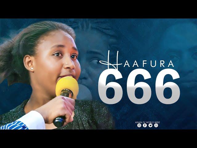 Hafuura 666  | Raajii Masarat Taayyee | Dargaggoo Ogeeyyii  |  @araratvworldwide