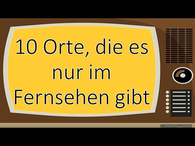 10 deutsche Orte, die JEDER kennt, die es aber eigentlich gar NICHT gibt