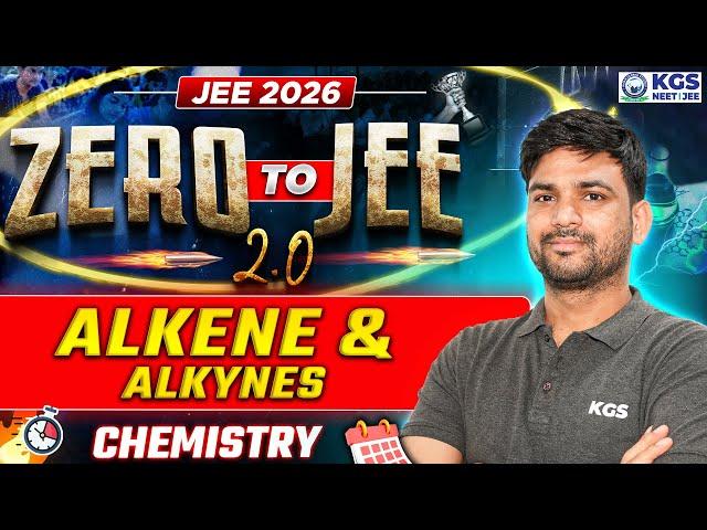 Zero to JEE 2.0 Series: ALKENE & ALKYNES | JEE 2026 | HYDROCARBONS by Sumit Sir