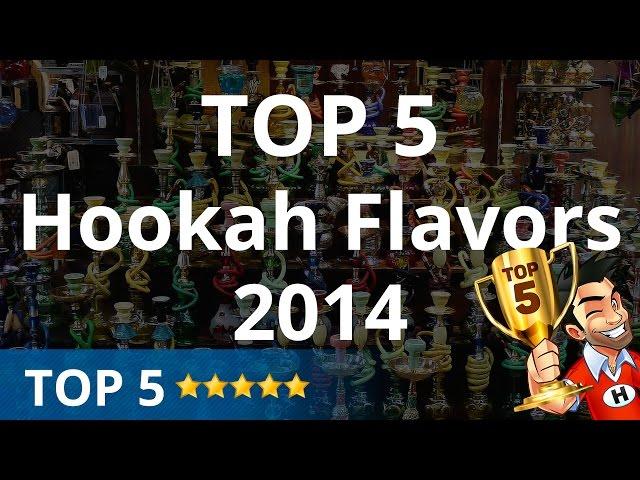 5 Best Hookah Flavors 2014