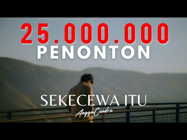 Angga Candra - Sekecewa Itu ( Official Music Video )