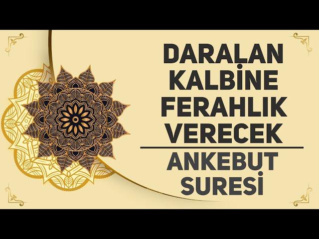 Daralan Kalbine Ferahlık Verecek - Ankebut Suresi