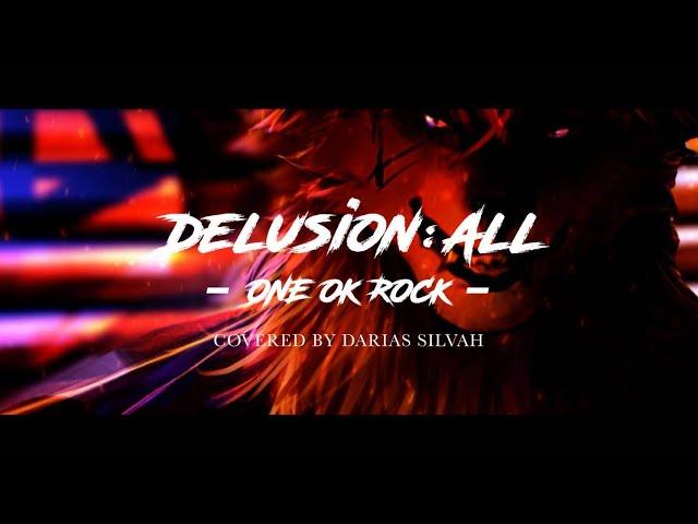 ONE OK ROCK - Delusion:All covered by Darias Silvah