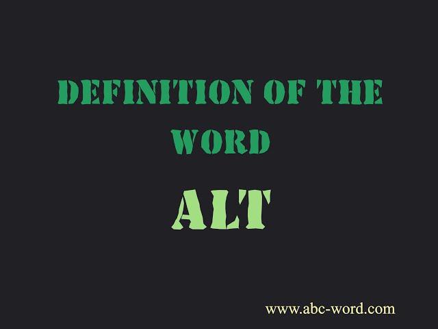 Definition of the word "Alt"