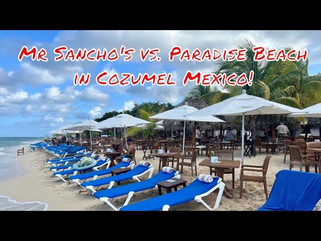 Mr Sancho's versus Paradise Beach All Inclusive Day Resorts in Cozumel