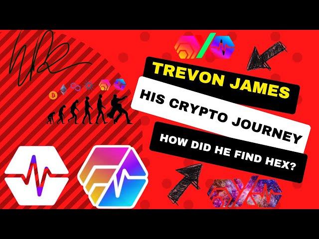 A Crypto Story: How Trevon James Found HEX: His Crypto Journey