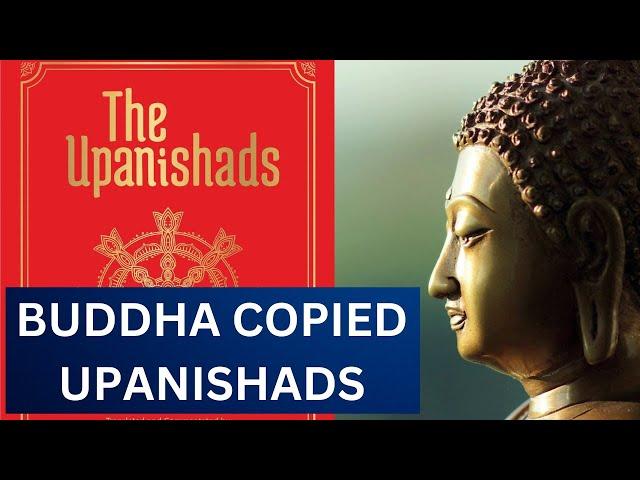 DID BUDDHA COPY UPANISHAD?