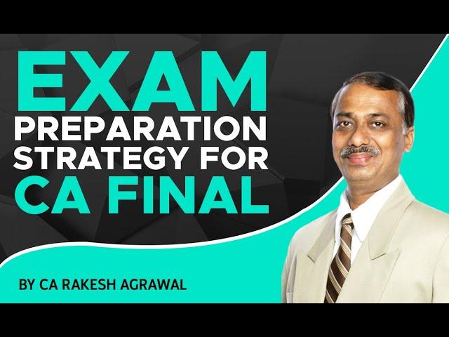 CA Final Study Plan | CA Final Exam Preparation Strategy By CA Rakesh Agrawal