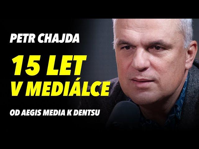 Petr Chajda: Patnáct let v mediální agentuře – od Aegis Media k Dentsu