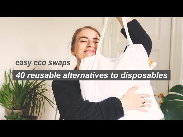 40 REUSABLE ALTERNATIVES TO DISPOSABLES // zero waste swaps to use again and again