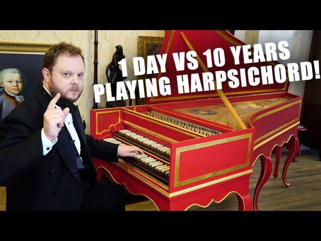 1 Day vs 10 Years Playing Harpsichord