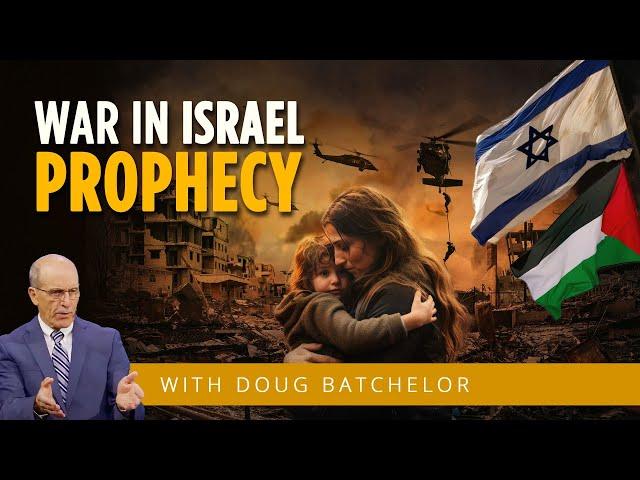 War in Israel: Prophecy  with Doug Batchelor (Amazing Facts)