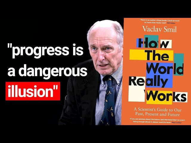 Bill Gates' #1 Favorite Author Explains: How the World Really Works by Vaclav Smil (Book Summary) 