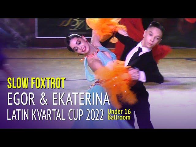Slow Fotrot = Egor Sharov & Ekaterina Lushchaeva = Latin Kvartal Cup 2022 Under 16 Ballroom