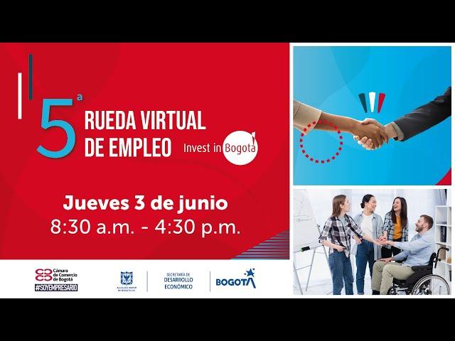 #EmpleoBogotá | 5a Rueda Virtual de Empleo de Invest in Bogota