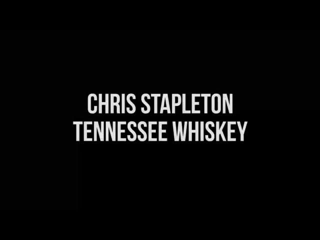 Chris Stapleton Tennessee Whiskey Lyrics