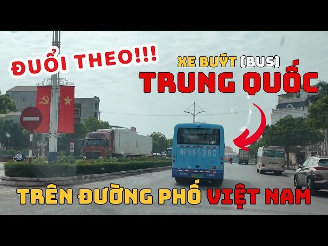 ĐUỔI THEO xe Buýt (Bus) Trung Quốc BẤT NGỜ xuất hiện trên đường phố Việt Nam tìm hiểu sự thật?