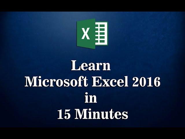 Learn Microsoft Excel 2016 in 15 Minutes