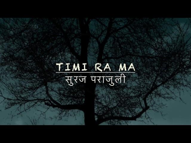 Suraj Parajuli - Timi ra Ma