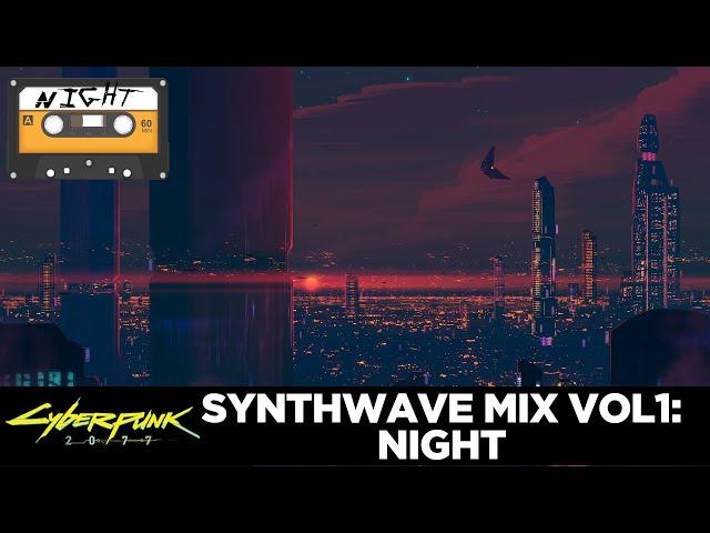 CYBERPUNK SYNTHWAVE MIX || VOL 1: Night