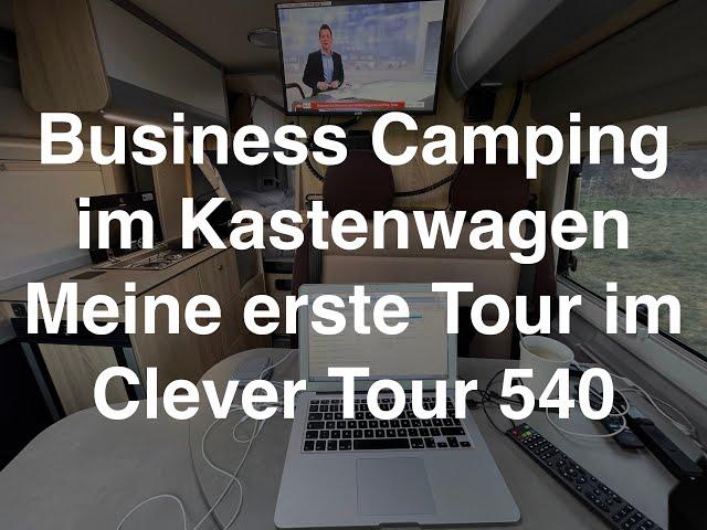 Ein Kastenwagen Newbie auf erster Fahrt im Clever Tour 540 - klappt das Business Camping?