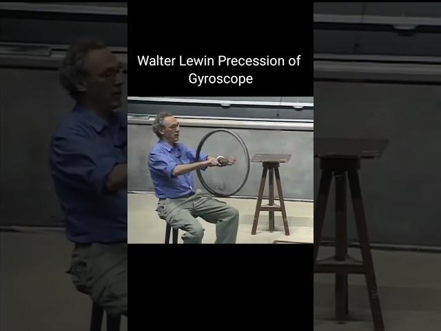 Precession Of Gyroscope || Walter Lewin || #shorts #physics #motivation