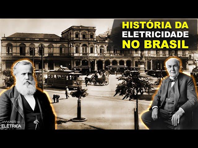 De THOMAS EDISON aos dias atuais, a incrível história da ELETRICIDADE no Brasil