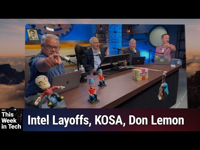 This Show Is Securities Fraud - Intel Layoffs, KOSA, Don Lemon