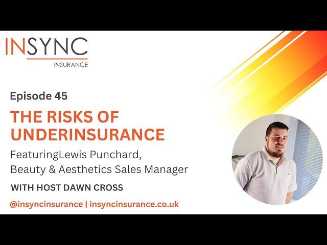 The Risks of Underinsurance with Lewis Punchard