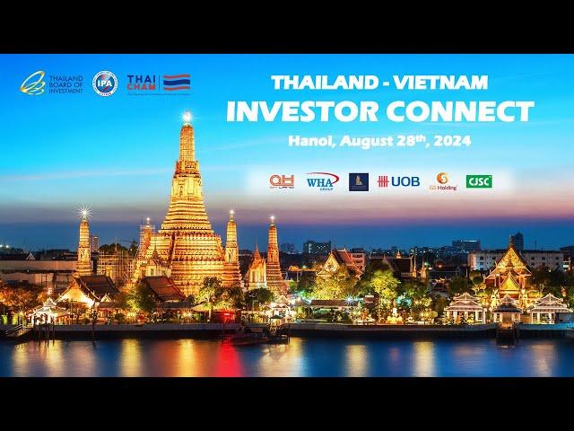 THAILAND - VIETNAM INVESTOR CONNECT