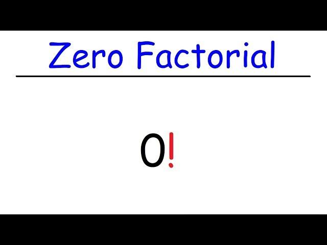 Math - What is Zero Factorial?