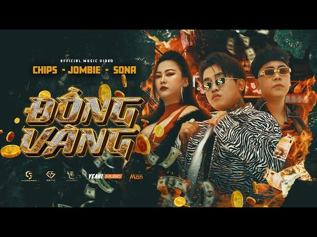 Đồng Vàng || Jombie ft Chips & Sona : Official Music Video