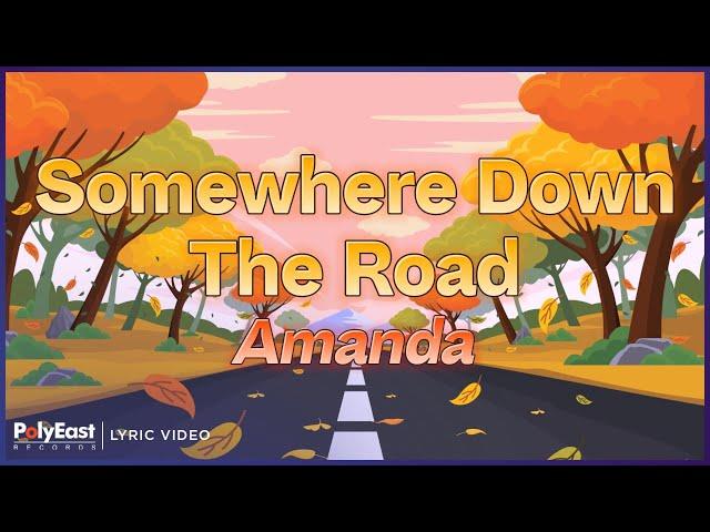 Amanda - Somewhere Down The Road (Lyric Video)