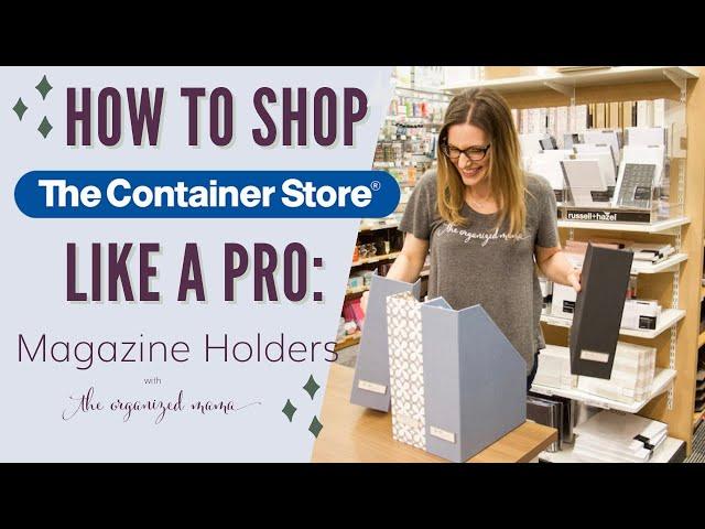 How To Shop The Container Store Like A Professional: How To Organize With Magazine Holders