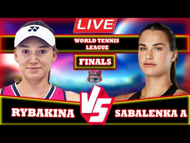 LIVE: Sabalenka A vs Rybakina E • World Tennis League Finals #Sabalenka #Rybakina #WorldTennisLeag