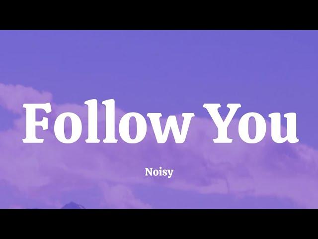 Noizy - Follow You ( Lyrics ) ( She Never Go Back )