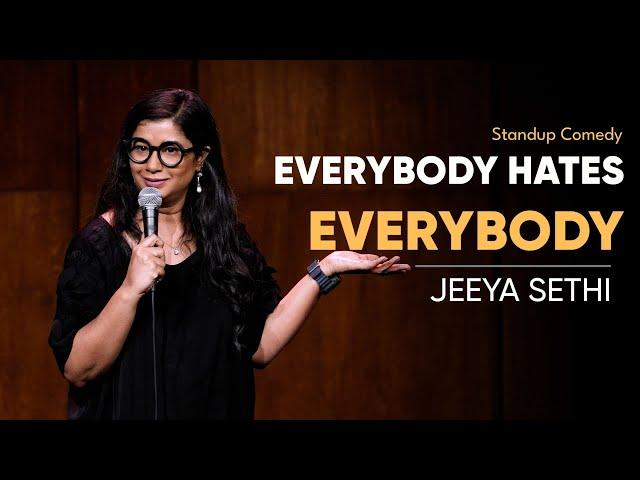 Everybody Hates Everybody | Standup Comedy by Jeeya Sethi