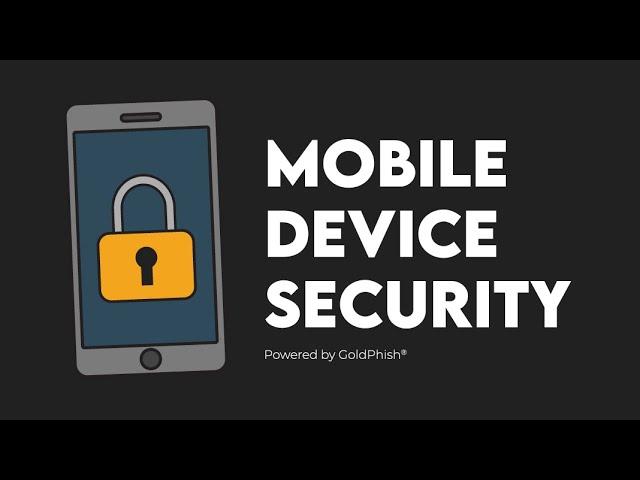 What is Mobile Device Security?  | GoldPhish