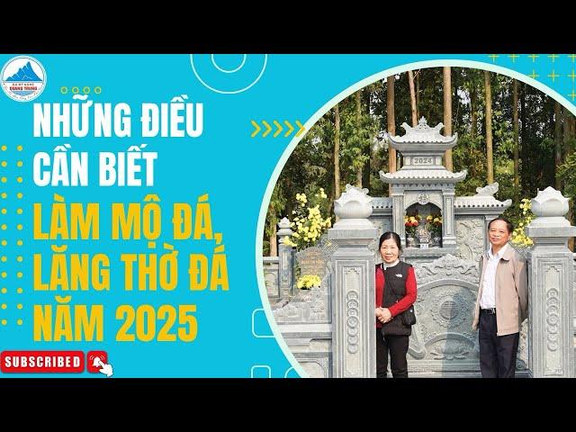 Những Lưu Ý Khi Làm Công Trình Mộ Đá, Lăng Mộ Đá, Khuôn Viên Khu Lăng Mộ Năm 2025