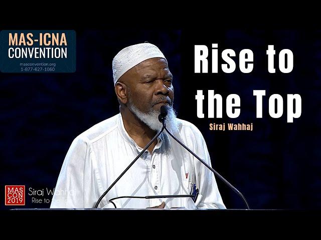 Rise to the Top - Siraj Wahhaj - MASCON2019