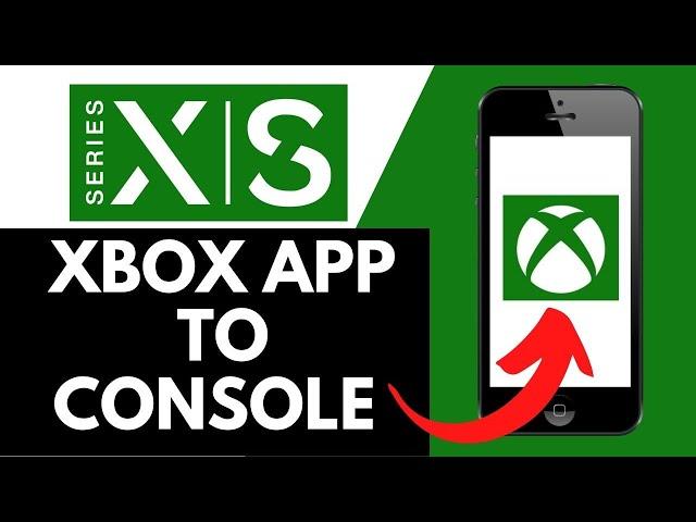 How To Connect Xbox App With Console