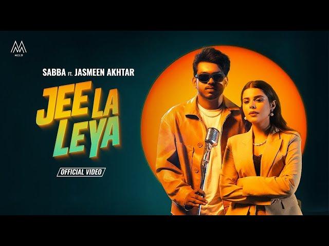 Jee Laa Leya - Sabba | Jasmeen Akhtar | Geet Goraya| New Punjabi Songs 2024 | Latest Punjabi Songs