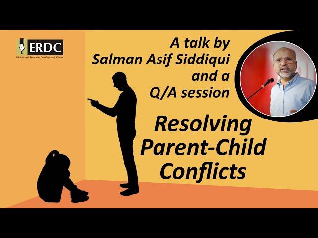 Resolving Parent-Child Conflicts | Salman Asif Siddiqui | ERDC