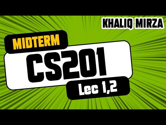 CS201 | Lecture No. 1 | #MidTerm #Preparation | By: Prof. Khaliq Mirza 