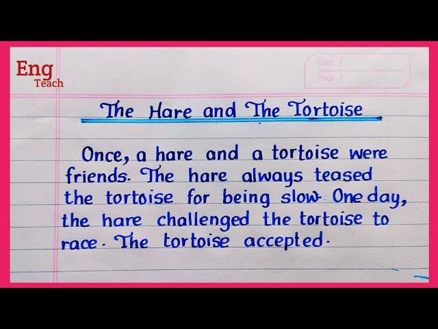 The Hare and the Tortoise Moral story | Hare and Tortoise story | English writing | Story Writing