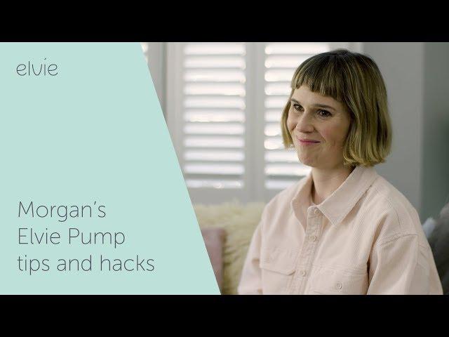 Morgan’s Tips & Hacks on using Elvie Pump - Elvie Pump