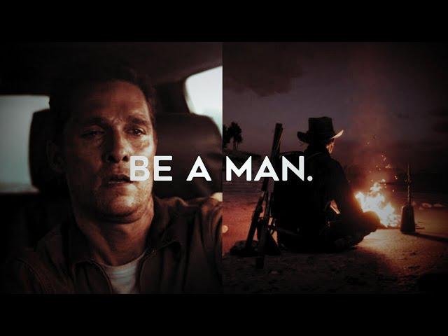 Be a man