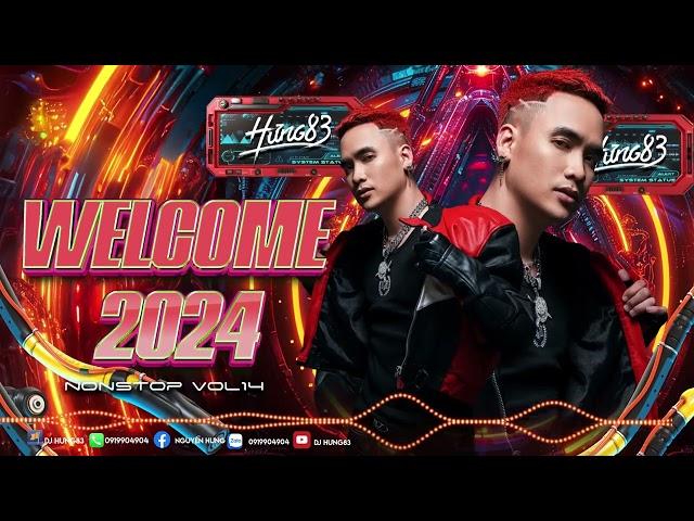 Nonstop Vol 14 - Welcome 2024 - DJ Hưng83